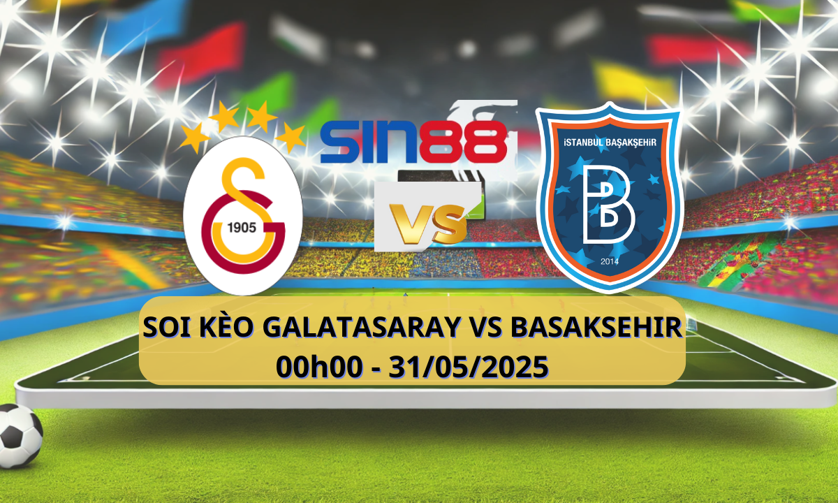 Trận đấu Galatasaray vs Başakşehir